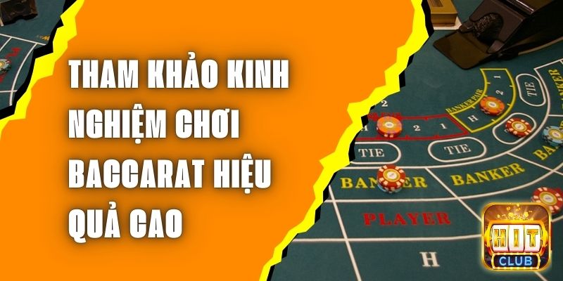 Kinh nghiệm chơi baccarat chuẩn chỉ, dễ chiến thắng