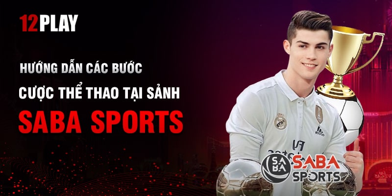 Saba Sports 12Play: Nhà phát hành game không thể bỏ lỡ