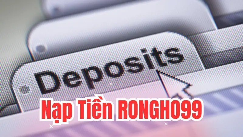 Các phương thức nạp tiền tại RONGHO99