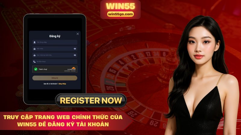 Những lưu ý quan trọng khi đăng ký tài khoản tại Win55